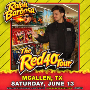 The Hilarious Ralph Barbosa: The Red 40 Tour | McAllen TX June 13