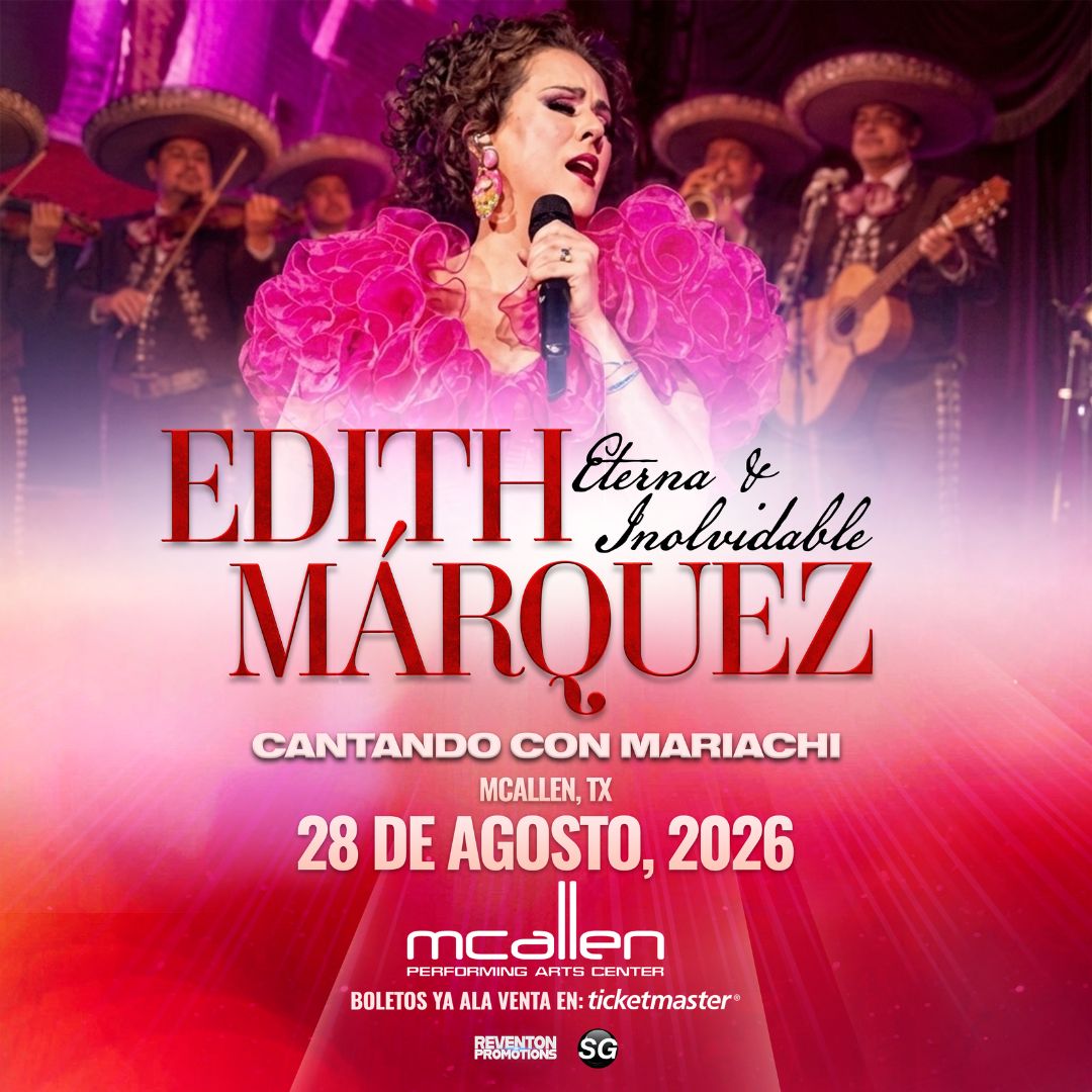 Edith Márquez cantando en vivo durante su gira Eterna e Inolvidable en McAllen Texas. Edith Márquez en concierto en el McAllen Performing Arts Center agosto 2026. Edith Márquez interpretando sus grandes éxitos románticos y regionales mexicanos Edith marquez