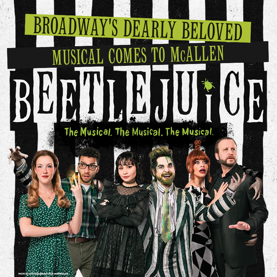 MCA Beetlejuice 900x900 1 Mcallen Convention Center | McAllen Performing Arts Center